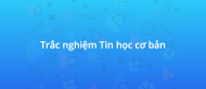 Thi trắc nghiệm tin học cơ bản