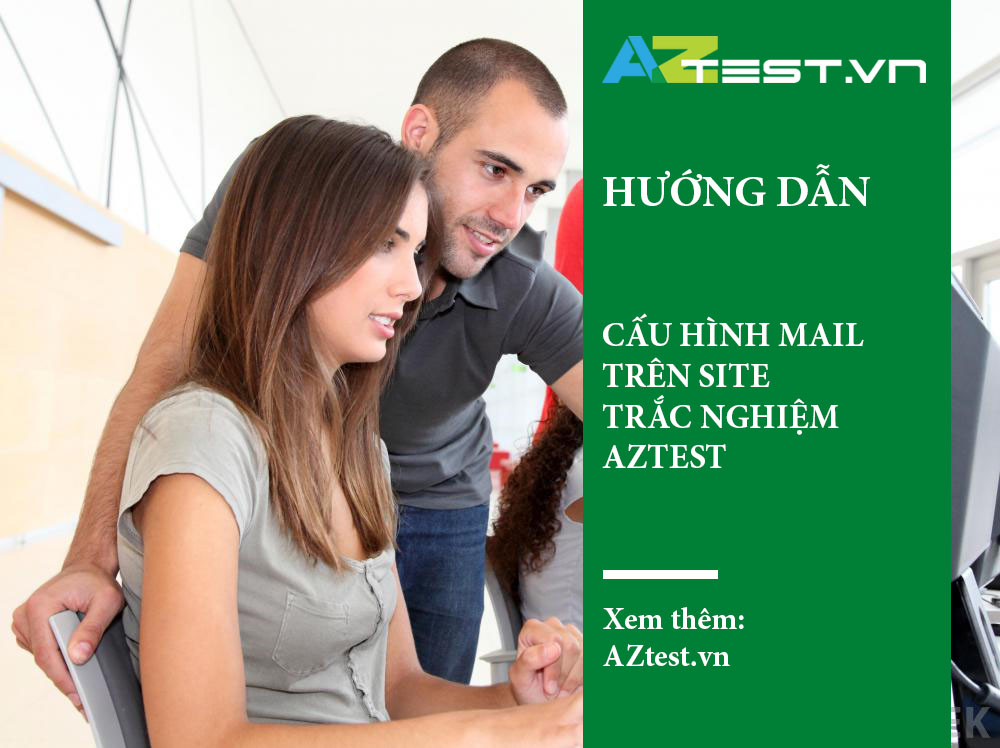 Hướng dẫn cấu hình mail trên site thi trắc nghiệm AZtest