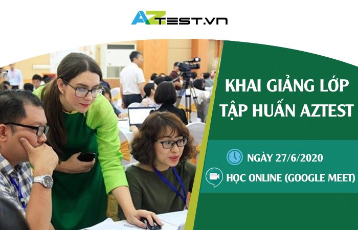 Khai giảng lớp Tập huấn sử dụng AZtest tháng 06.2020