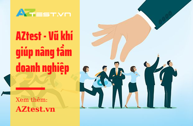 AZtest - Vũ khí giúp nâng tầm doanh nghiệp