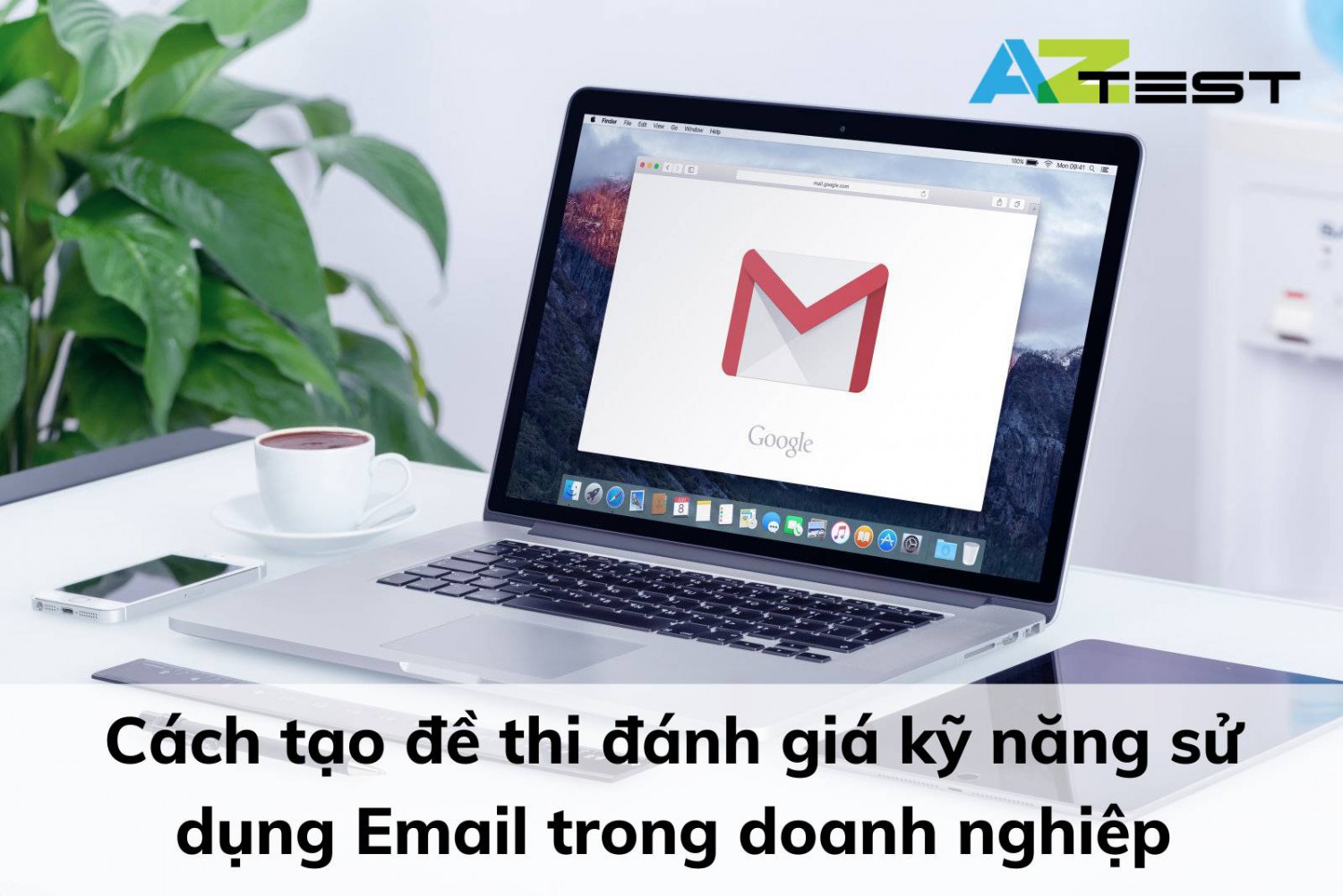 Cách tạo đề thi đánh giá kỹ năng sử dụng Email trong doanh nghiệp