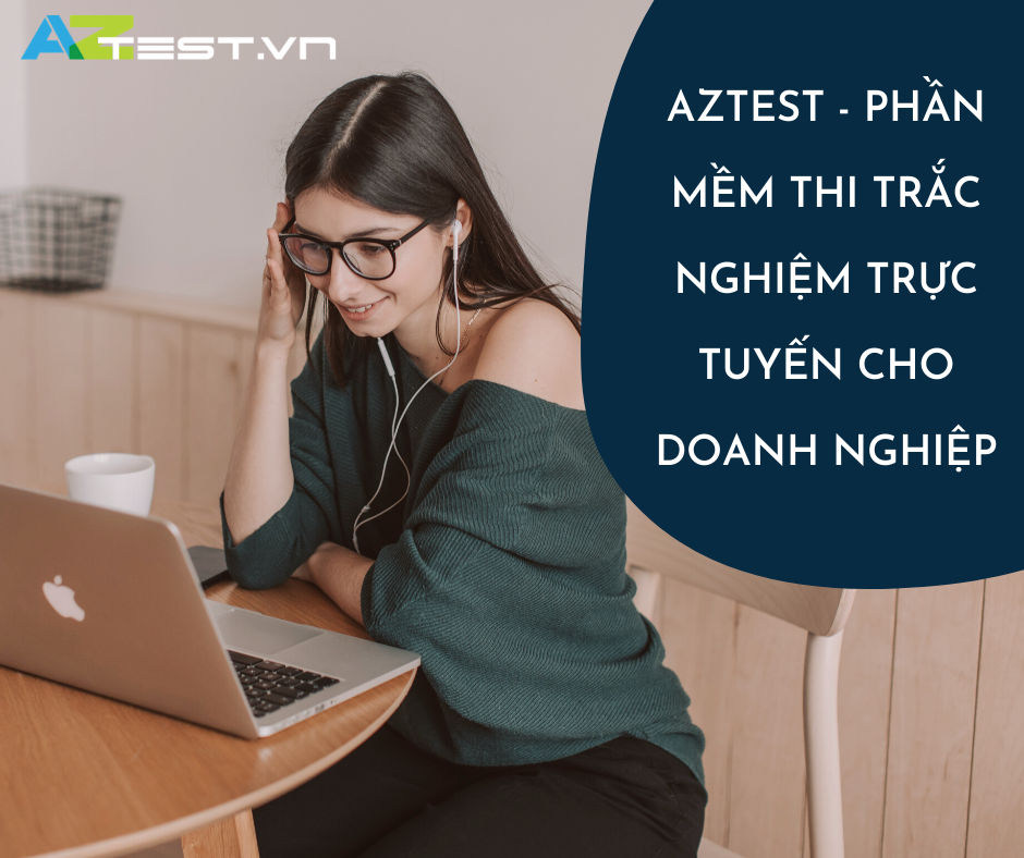 AZtest - Phần mềm thi trắc nghiệm trực tuyến cho doanh nghiệp