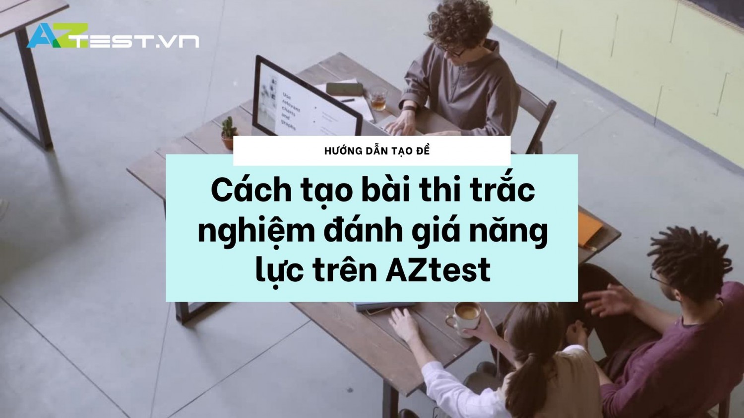 Cách tạo bài thi trắc nghiệm đánh giá năng lực trên AZtest